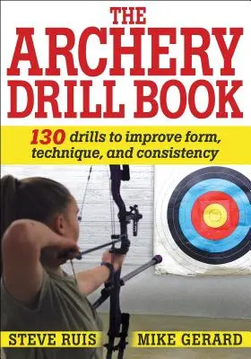 Le livre d'exercices de tir à l'arc - The Archery Drill Book