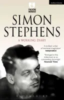 Simon Stephens : Un journal de travail - Simon Stephens: A Working Diary