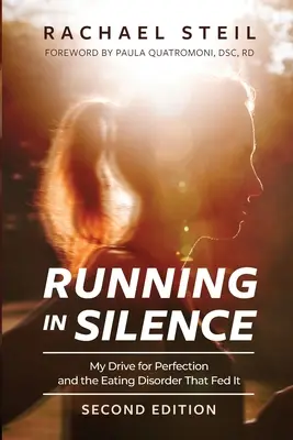 Courir en silence : Mon désir de perfection et le trouble alimentaire qui l'a nourri - Running in Silence: My Drive for Perfection and the Eating Disorder That Fed It