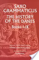 Saxo Grammaticus : L'histoire des Danois, livres I-IX : I. Texte anglais ; II. Commentaire - Saxo Grammaticus: The History of the Danes, Books I-IX: I. English Text; II. Commentary