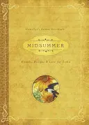 Midsummer : Rituels, recettes et traditions pour Litha - Midsummer: Rituals, Recipes & Lore for Litha