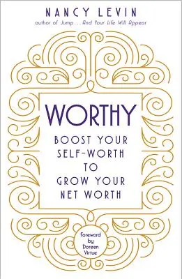 Worthy : Augmentez votre valeur personnelle pour faire fructifier votre valeur nette - Worthy: Boost Your Self-Worth to Grow Your Net Worth