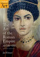 L'art de l'Empire romain : 100-450 avant J.-C. - The Art of the Roman Empire: 100-450 Ad