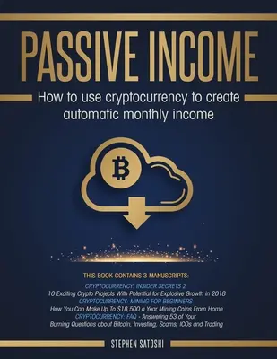 Revenu passif : Comment utiliser les crypto-monnaies pour créer un revenu mensuel automatique - Passive Income: How to Use Cryptocurrency to Create Automatic Monthly Income