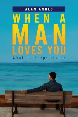 Quand un homme t'aime : Ce qu'il garde en lui - When A Man Loves You: What He Keeps Inside