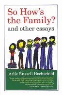 Comment va la famille ? Et autres essais - So How's the Family?: And Other Essays