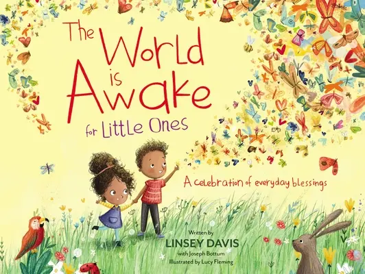 Le monde s'éveille pour les petits : Une célébration des bénédictions de tous les jours - The World Is Awake for Little Ones: A Celebration of Everyday Blessings