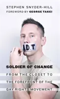 Soldat du changement : Du placard à l'avant-garde du mouvement pour les droits des homosexuels - Soldier of Change: From the Closet to the Forefront of the Gay Rights Movement