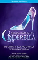 Cendrillon de Rodgers + Hammerstein : Le livre et les paroles complets de la comédie musicale de Broadway la bibliothèque de libretto Applause - Rodgers + Hammerstein's Cinderella: The Complete Book and Lyrics of the Broadway Musical the Applause Libretto Library