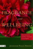 Parfum et bien-être : Les aromates végétaux et leur influence sur la psyché - Fragrance and Wellbeing: Plant Aromatics and Their Influence on the Psyche