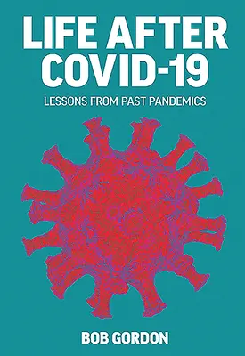 La vie après Covid-19 : Les leçons des pandémies passées - Life After Covid-19: Lessons from Past Pandemics