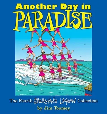 Une autre journée au paradis : La quatrième collection du Sherman's Lagoon - Another Day in Paradise: The Fourth Sherman's Lagoon Collection