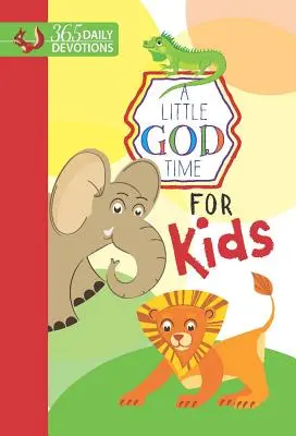 Un peu de temps pour Dieu pour les enfants : 365 Devotions quotidiennes - A Little God Time for Kids: 365 Daily Devotions