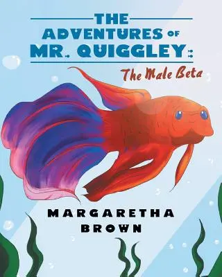 Les aventures de M. Quiggley : Le mâle bêta - The Adventures of Mr. Quiggley: The Male Beta