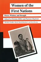 Les femmes des Premières Nations : Pouvoir, sagesse et force - Women of the First Nations: Power, Wisdom, and Strength