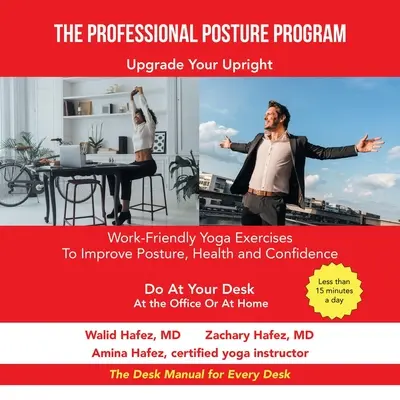 Le programme de posture professionnelle : Exercices de yoga adaptés au travail pour améliorer votre posture, votre santé et votre confiance en vous - The Professional Posture Program: Work-Friendly Yoga Exercises to Improve Your Posture, Health and Confidence