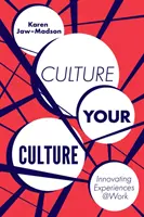 Culture Your Culture : Innover en matière d'expériences au travail - Culture Your Culture: Innovating Experiences @Work