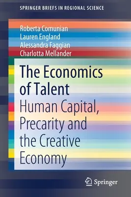 L'économie du talent : capital humain, précarité et économie créative - The Economics of Talent: Human Capital, Precarity and the Creative Economy