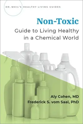 Non-Toxic : Guide pour vivre en bonne santé dans un monde chimique - Non-Toxic: Guide to Living Healthy in a Chemical World