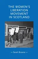 Le mouvement de libération des femmes en Écosse - The Women's Liberation Movement in Scotland