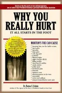 Pourquoi vous avez vraiment mal : Tout commence dans le pied - Why You Really Hurt: It All Starts in the Foot