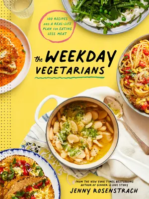 Les végétariens de la semaine : 100 recettes et un plan concret pour manger moins de viande : Un livre de cuisine - The Weekday Vegetarians: 100 Recipes and a Real-Life Plan for Eating Less Meat: A Cookbook