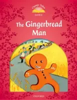 Contes classiques : Niveau 2 : Le bonhomme de pain d'épice - Classic Tales: Level 2: The Gingerbread Man