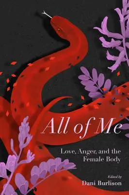 All of Me : Histoires d'amour, de colère et de corps féminin - All of Me: Stories of Love, Anger, and the Female Body