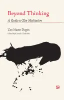 Au-delà de la pensée : Un guide de la méditation zen - Beyond Thinking: A Guide to Zen Meditation