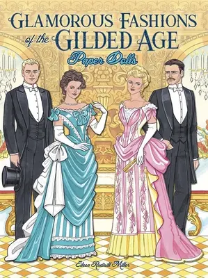 Les modes glamour de l'âge d'or - Poupées de papier - Glamorous Fashions of the Gilded Age Paper Dolls