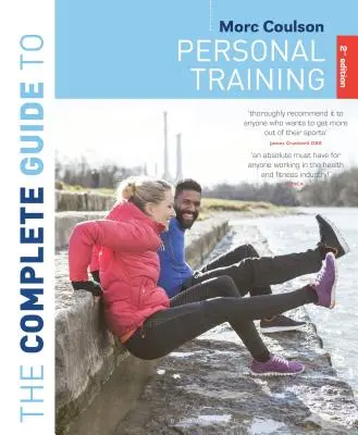 Le guide complet de l'entraînement personnel : 2e édition - The Complete Guide to Personal Training: 2nd Edition