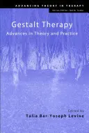 La Gestalt-thérapie : Progrès dans la théorie et la pratique - Gestalt Therapy: Advances in Theory and Practice