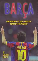 Barca - L'histoire de la plus grande équipe du monde - Barca - The Making of the Greatest Team in the World