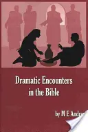 Rencontres dramatiques dans la Bible - Dramatic Encounters in the Bible