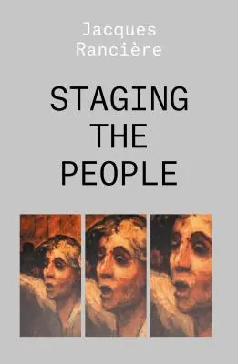 La mise en scène du peuple : Le prolétaire et son double - Staging the People: The Proletarian and His Double