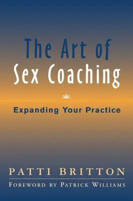 L'art du coaching sexuel : développer votre pratique - The Art of Sex Coaching: Expanding Your Practice