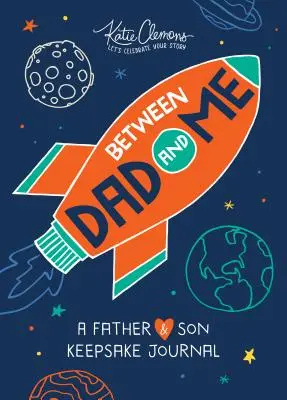 Entre papa et moi : Un journal souvenir pour père et fils - Between Dad and Me: A Father and Son Keepsake Journal