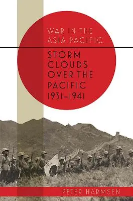 Nuages d'orage au-dessus du Pacifique, 1931-1941 - Storm Clouds Over the Pacific, 1931-1941