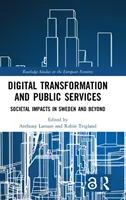 Transformation numérique et services publics : Impacts sociétaux en Suède et au-delà - Digital Transformation and Public Services: Societal Impacts in Sweden and Beyond