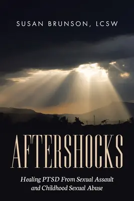 Aftershocks : Guérir le stress post-traumatique lié aux agressions sexuelles et aux abus sexuels dans l'enfance - Aftershocks: Healing PTSD From Sexual Assault and Childhood Sexual Abuse