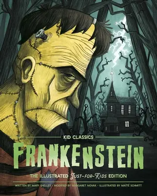 Frankenstein - Kid Classics, 1 : L'édition classique réimaginée juste pour les enfants ! (illustré et abrégé pour les élèves de la 4e à la 7e année) - Frankenstein - Kid Classics, 1: The Classic Edition Reimagined Just-For-Kids! (Illustrated & Abridged for Grades 4 - 7)