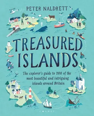 Îles précieuses : Le guide de l'explorateur pour plus de 200 des îles les plus belles et les plus intrigantes de Grande-Bretagne - Treasured Islands: The Explorer's Guide to Over 200 of the Most Beautiful and Intriguing Islands Around Britain