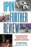 Pour en savoir plus : Les plus grands « What-Ifs » de l'histoire du sport - Upon Further Review: The Greatest What-Ifs in Sports History