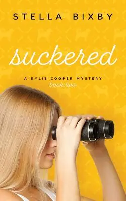 Suckered : A Rylie Cooper Mystery, Book Two - Suckered: A Rylie Cooper Mystery, Book Two