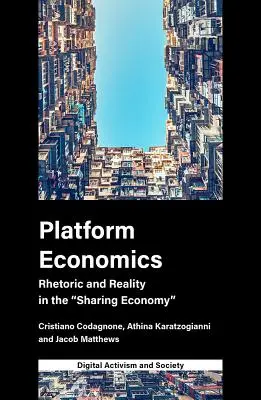 L'économie de plateforme : Rhétorique et réalité dans l'économie du partage - Platform Economics: Rhetoric and Reality in the Sharing Economy