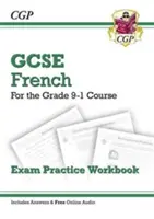 GCSE French Exam Practice Workbook - for the Grade 9-1 Course (y compris les réponses) - GCSE French Exam Practice Workbook - for the Grade 9-1 Course (includes Answers)