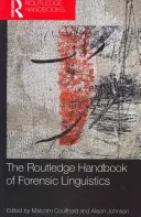The Routledge Handbook of Forensic Linguistics (en anglais) - The Routledge Handbook of Forensic Linguistics