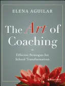 L'art du coaching : des stratégies efficaces pour la transformation des écoles - The Art of Coaching: Effective Strategies for School Transformation