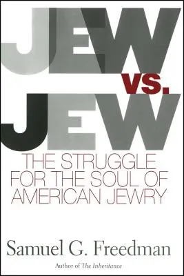 Juif contre juif : La lutte pour l'âme du judaïsme américain - Jew vs. Jew: The Struggle for the Soul of American Jewry