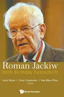 Roman Jackiw : Festschrift du 80e anniversaire - Roman Jackiw: 80th Birthday Festschrift